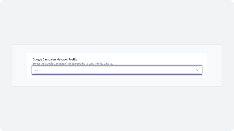 Google Campaign Manager Profile drop-down in the Infinity integration form