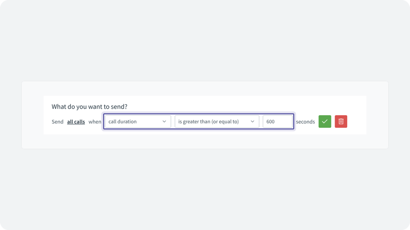 What do you want to send row with a rule set to all calls when call duration is greater than or equal to 600 seconds