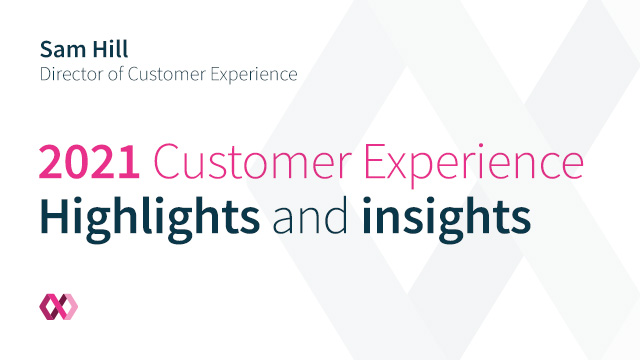 Highlights and Insights 2021: Customer Experience