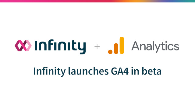 Infinity's GA4 integration beta is a go