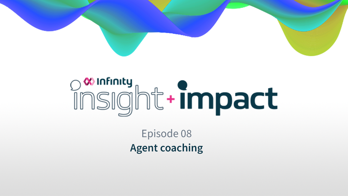 Insights & Impact Ep.8: How to drive conversions with agent coaching